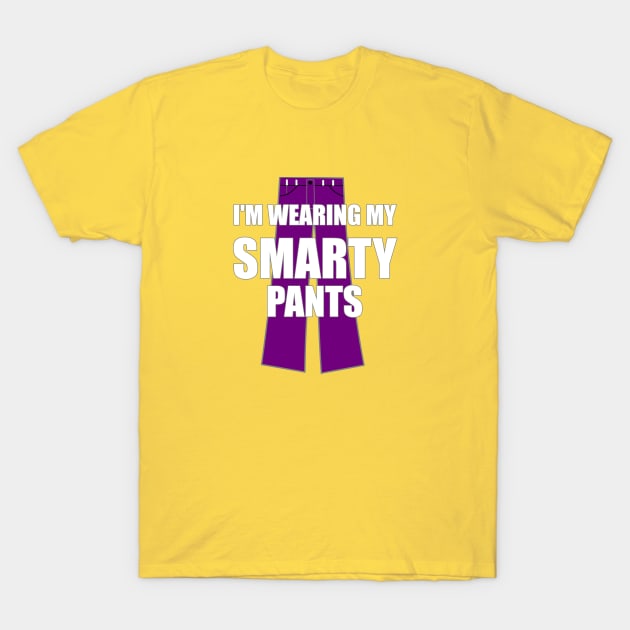 I'm Wearing My Smarty Pants T-Shirt by FlashMac
